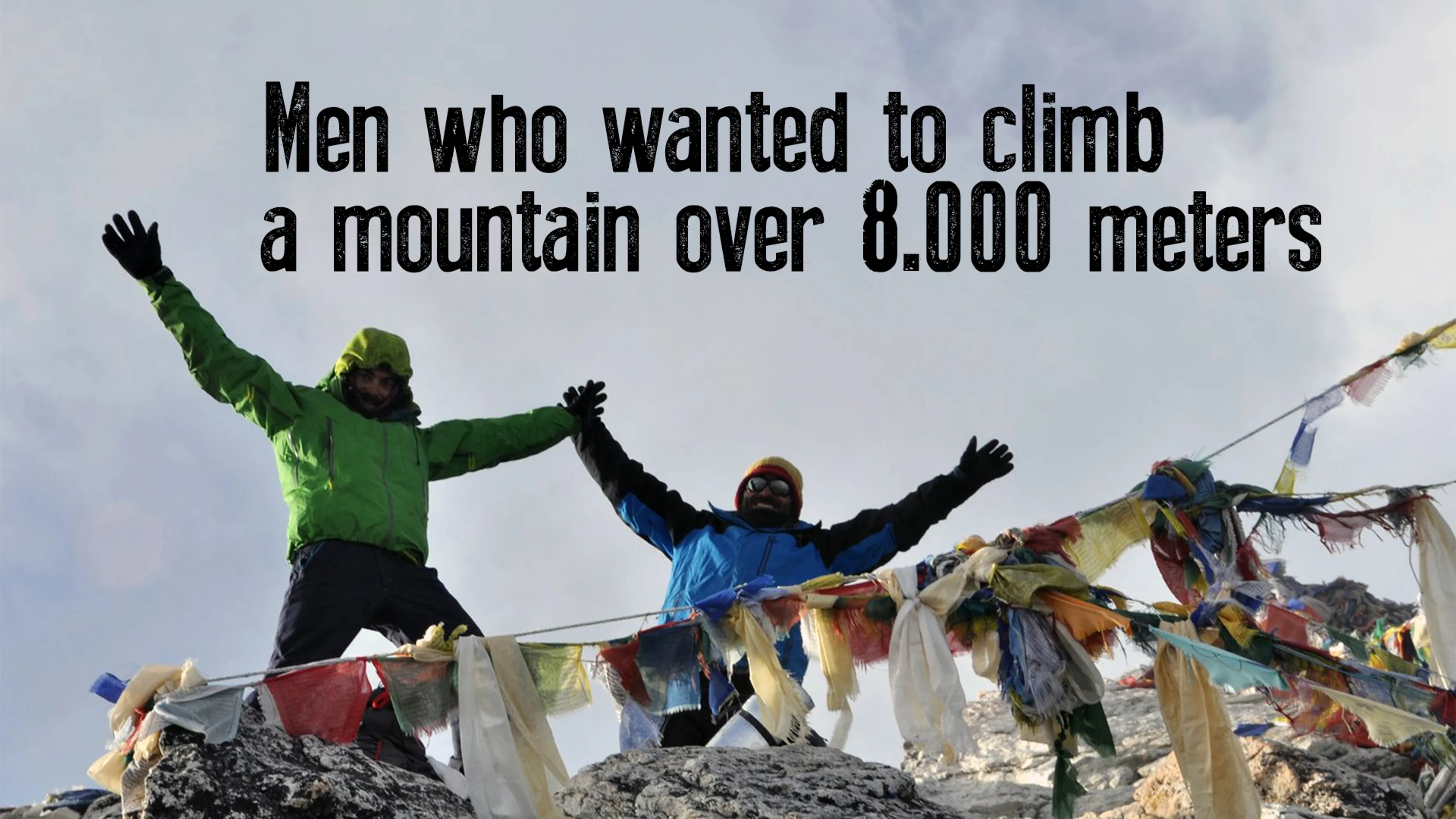 Men Who Wanted to Climb a Mountain Over 8.000 Meters poster